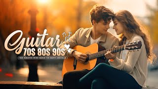 Feel the Warm Embrace of Romantic Guitar Melodies 🎸 The Most Soothing Love Songs for Your Heart