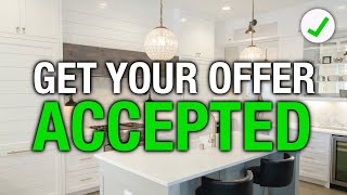 How To Get An Offer Accepted In A Seller’s Market | Tricks To Make Your Offer Stand Out!