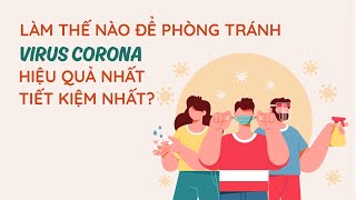 Làm thế nào để phòng tránh virus corona một cách tốt nhất mà tiết kiệm nhất?