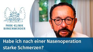 Habe ich nach einer Nasenoperation starke Schmerzen?