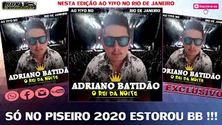 PISEIRO 2020 ADRIANO BATIDÃO O REI DA NOITE 2020 SÓ NO PISEIRO AO VIVO NO RIO DE JANEIRO