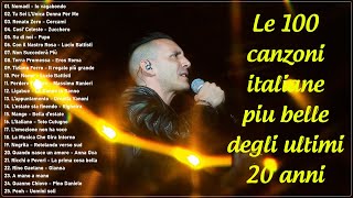 Le 100 canzoni italiane più belle degli ultimi 20 anni - Musica italiana 2024 - canzoni 2024 nuove