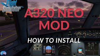 MICROSOFT FLIGHT SIMULATOR 2020 | A320 NEO MOD INSTALL