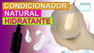 🧴 CONDICIONADOR NATURAL HIDRATANTE | Mariana Pettres