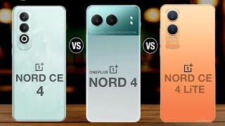 OnePlus Nord Ce 4 Vs OnePlus Nord 4 Vs OnePlus Nord Ce 4 Lite