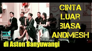 CINTA LUAR BIASA ANDMESH cover live by Adinda bareng DENDY KEY & FRIEND'S