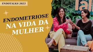 DEPOIMENTO DE UMA PACIENTE COM ENDOMETRIOSE com Algelaine Conte | EndoTalks