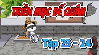 Triền Mục Đế Quân Tập 23 - 24 | A Huy Dịch Dạo