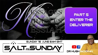 Enter the Deliverer - SALT on SUNDAY