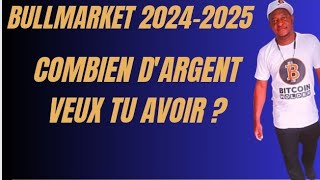 🔶 BULLMARKET 2024-2025: COMBIEN D'ARGENT SOUHAITE TU AVOIR ?🔶