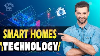 What Is Smart Homes Technology? How AI Technology Is Used In Smart Homes | T4Techster