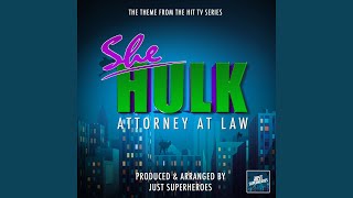 She-Hulk Attorney At Law Main Theme (From "She-Hulk Attorney At Law")