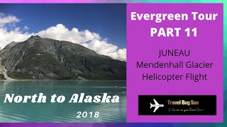 ALASKA/CANADA An Evergreen Tour. PART 11. Juneau. Helicopter Flight to Glacier