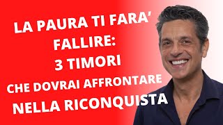 PSICOLOGIA: Le 3 paure che faranno fallire miseramente il tuo tentativo di riconquista dell'ex