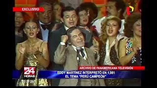 Perú Campeón - Eddy Martínez interpretando himno del futbol peruano en 1981