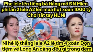 Phe A2 lele lên tiếng mua hột xoàn 1000 tỷ bà Hằng chơi tất tay HL 4 xoàn dọn tiệm về Long An