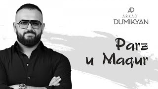 Arkadi Dumikyan - Parz u Maqur