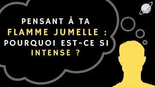 Pourquoi les FLAMMES JUMELLES ne cessent de penser l'une à l'autre 💌 FLAMMES JUMELLES