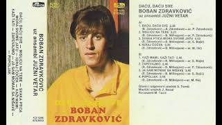 Boban Zdravković i Južni Vetar - Daću,daću sve - CEO ALBUM (1985)