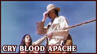 Cry Blood Apache | Full Western Movie | Wild West Film | Free Cowboy Movie