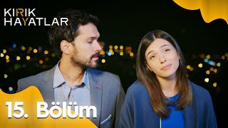 Kırık Hayatlar 15. Bölüm | Uzun Versiyon