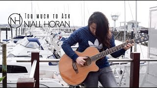 Too Much To Ask - Niall Horan (Fingerstyle Guitar)