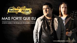 Relber e Allan - Mais forte que eu