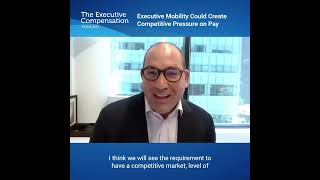 Executive Mobility Could Create Competitive Pressure on Pay