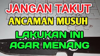 JANGAN TAKUT ANCAMAN MUSUH