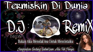 TERMISKIN DI DUNIA REMIX - DJ TERBARU BUKANKU MENOLAKMU UNTUK MENCINTAIKU TETAPI LIHAT DULU SIAPAKAH