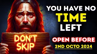 God Says: You Have No Time Left! Must Watch Before It's Too Late!