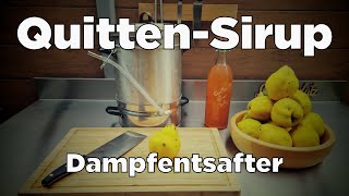 Quitten-Sirup selber machen. I Dampfentsafter I Outdoor-Kitchen I Konservierung I Fruchtsaft I