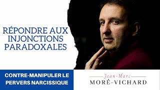 Contre-manipuler le Pervers Narcissique (épisode 6) - Répondre aux injonctions paradoxales