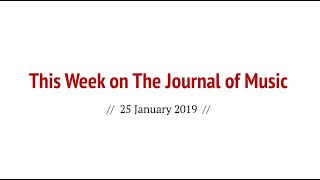 This week on The Journal of Music – 25 January 2019