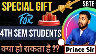 Special Gift | 4th Sem Students | क्या हो सकता है ?? | Free | Free | Prince Sir | #sbte #gift