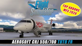 ✈️ [ Tuto - Flight Simulator 2020 ] Aerosoft CRJ 550/700 tuto et test FR