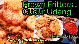 How to make Cucur Udang,Prawn Fritters....and Homemade Chili Sauce