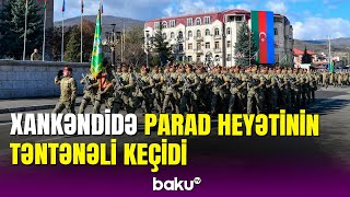 Xankəndidə keçirilən hərbi paraddan görüntülər