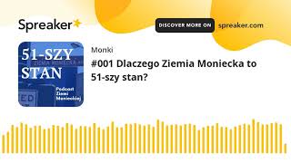 #001 Dlaczego Ziemia Moniecka to 51-szy stan?