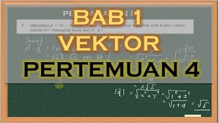 Bab 1 Vektor - Pertemuan 4 - Bagian 4 (Pembahasan Soal latihan Ulangan Harian )