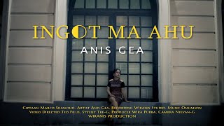 INGOT MA AHU - ANIS GEA || Official Video