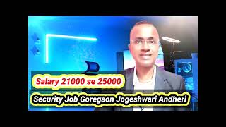 Salary 25000/- Duty 8hrs 26days Security Supervisor Job Goregaon Jogeshwari Andheri