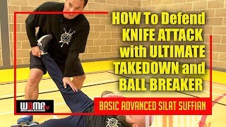 HOW To Defend KNIFE ATTACK with ULTIMATE TAKEDOWN and BALL BREAKER BASIC ADVANCED SILAT