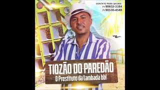 TIOZÃO DO PAREDÃO - O PROSTITUTO DA LAMBADA BB 2024