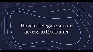 How to delegate secure access to Exclaimer