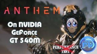 ANTHEM on GT 540M [X]