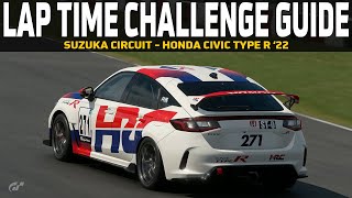 Gran Turismo 7 Lap Time Challenge Guide - Suzuka Circuit - Honda Civic Type R (FL5) '22