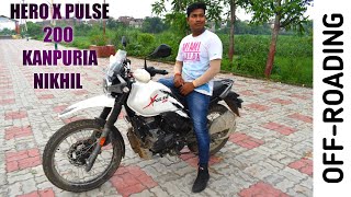 HERO X PULSE 200  OFFROADING ON KANPUR ROADS, HERO XPULSE 200 TOP SPEED,XPULSE MILEGE AND REVIEW