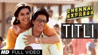 Titli Chennai Express Full Video Song | Shahrukh Khan, Deepika Padukone