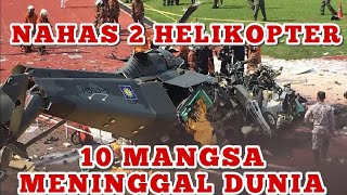 10 MANGSA NAHAS HELIKOPTER TERKORBAN